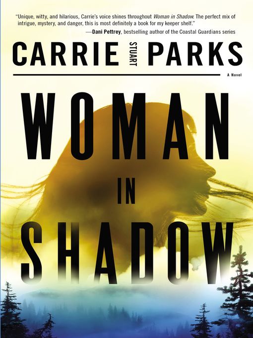 Title details for Woman in Shadow by Carrie Stuart Parks - Available